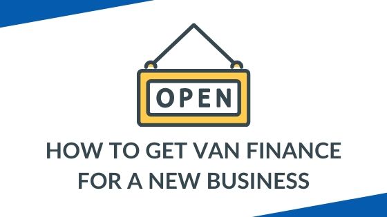 Van Finance For New Business: A How-To Guide