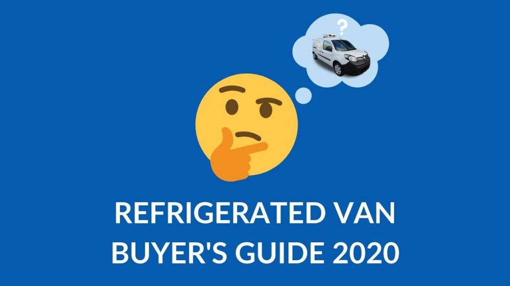 Refrigerated Van Buyer's Guide 2020