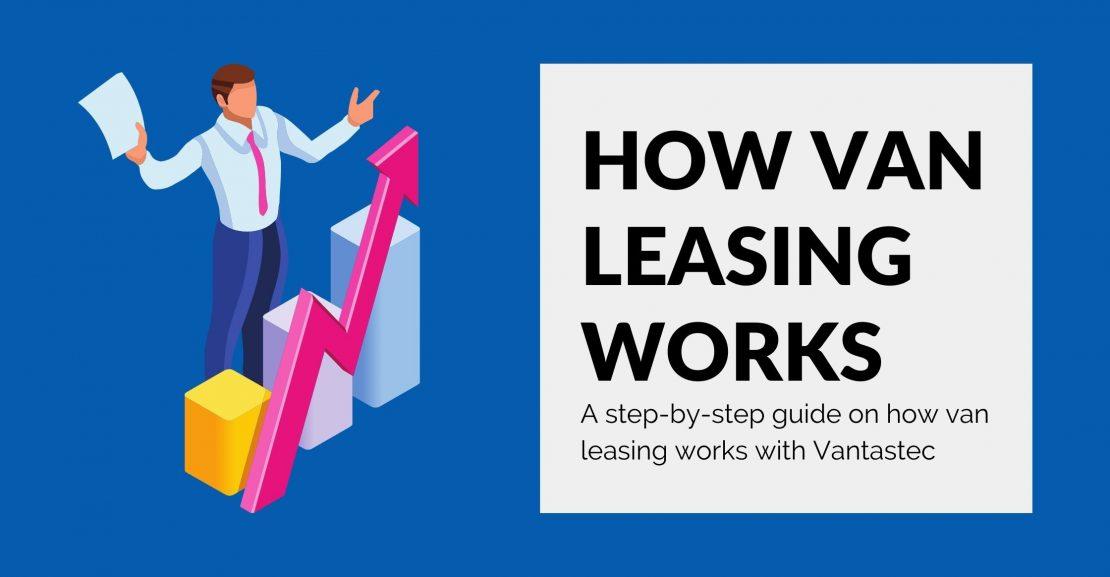 How Van Leasing Works With Vantastec