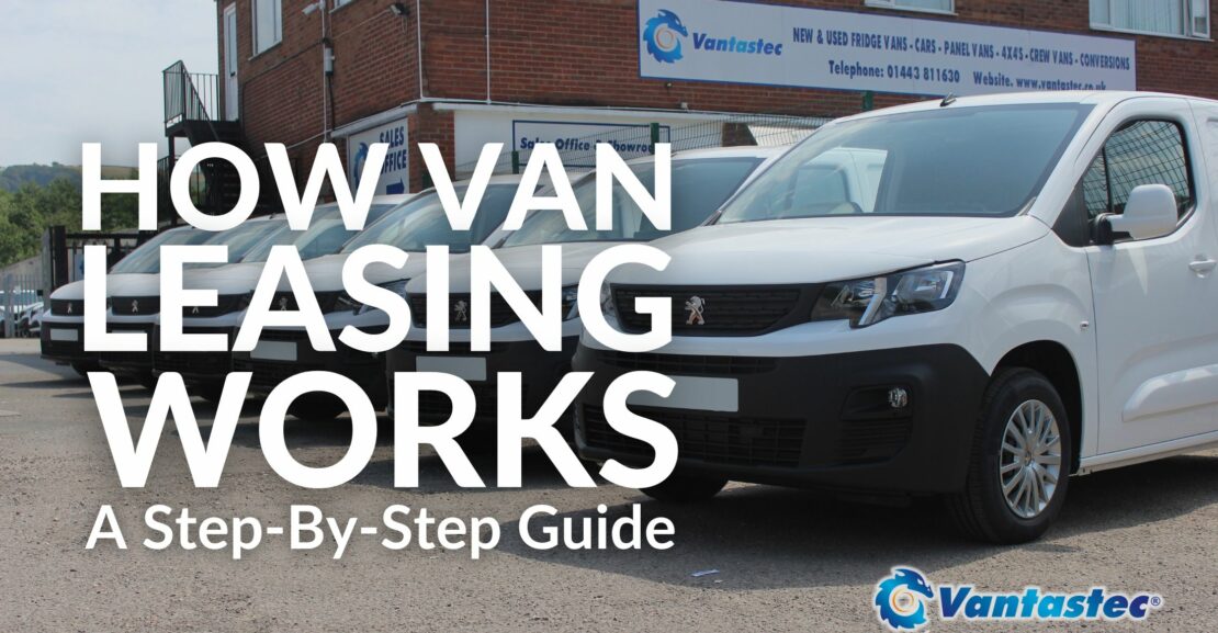 How Van Leasing Works At Vantastec: A Step By Step Guide