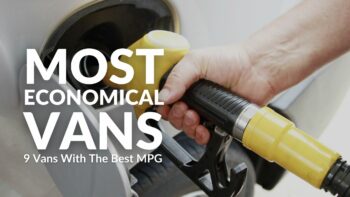 Most Economical Van: 9 Vans With The Best MPG Compared