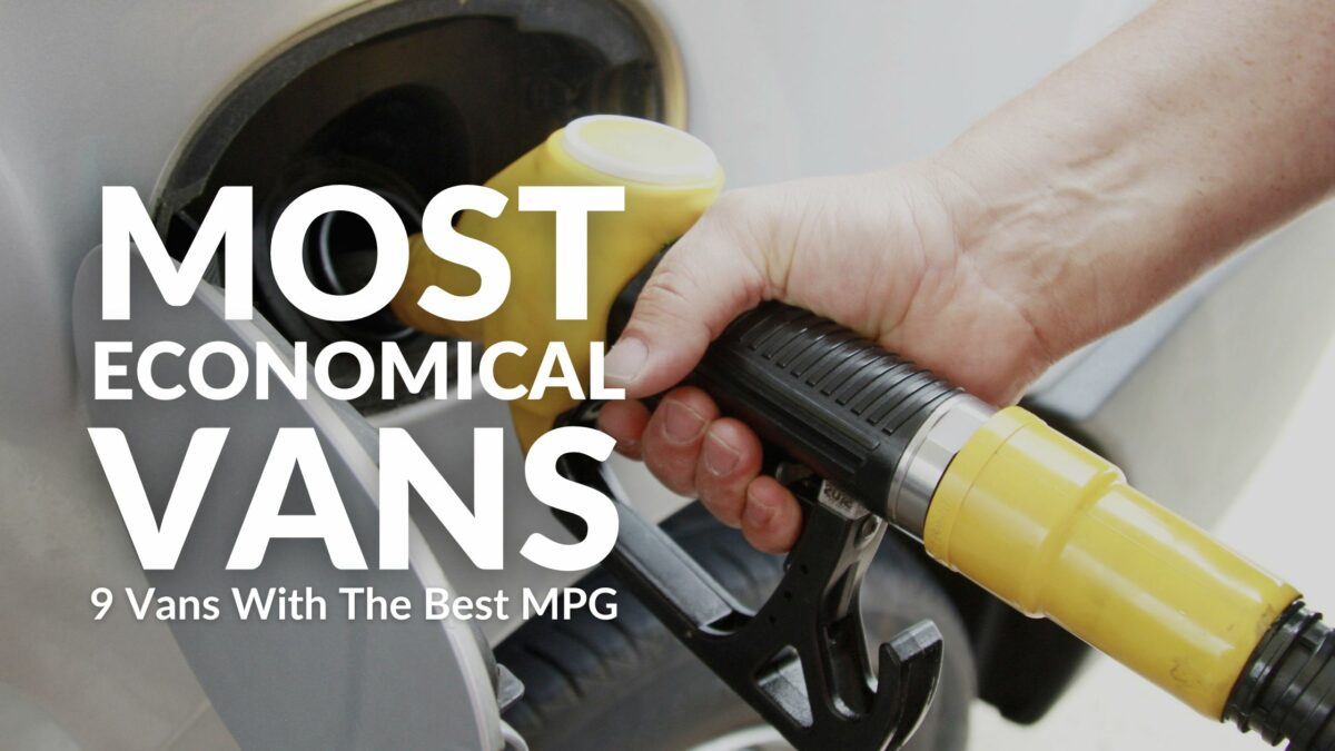 Most Economical Van: 9 Vans With The Best MPG Compared